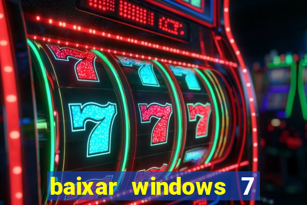 baixar windows 7 ultimate 64 bits com todos os drivers